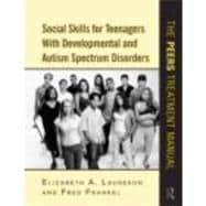 Social Skills for Teenagers With Developmental and Autism Spectrum Disorders: The PEERS Treatment Manual