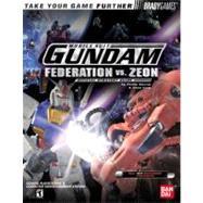 Mobile Suit Gundam: Federation vs. Zeon(TM) Official Strategy Guide
