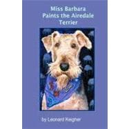 Miss Barbara Paints the Airedale Terrier