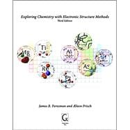 Exploring Chemistry with Electronic Structure Methods, Third Edition