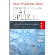 Disinformation and Hate Speech A European Constitutional Perspective