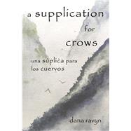 A Supplication For Crows Una súplica para los cuervos