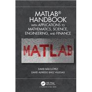 MATLAB Handbook with Applications to Mathematics, Science, Engineering, and Finance