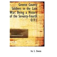 Greene County Soldiers in the Late War : Being a History of the Seventy-Fourth O. V. I.