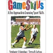Game Skills : A Fun Approach to Learning Sport Skills