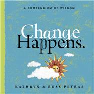 Change Happens A Compendium of Wisdom