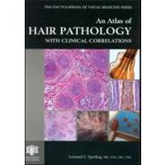 An Atlas of Hair Pathology With Clinical Correlations