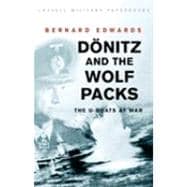 Donitz and the Wolf Packs : The U-Boats at War