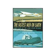 The Fastest Men on Earth: 100 Years of the Land Speed Record