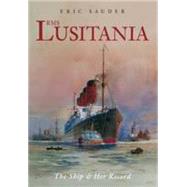 RMS Lusitania The Ship & Her Record