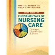Study Guide for Fundamentals of Nursing Care