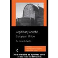 Legitimacy and the European Union : The Contested Polity