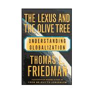 Lexus and the Olive Tree : Understanding Globalization