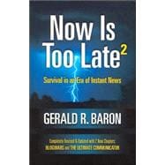 Now Is Too Late 2 : Survival in an Era of Instant News
