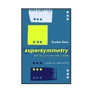 Supersymmetry: Squarts, Photinos, and the Unveiling of the Ultimate Laws of Nature