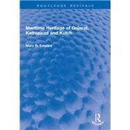 Maritime Heritage of Gujarat, Kathiawad and Kutch book cover, ISBN 9781003732037