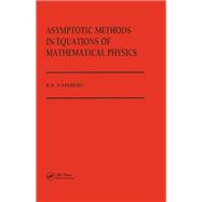 Asymptotic Methods in Equations of Mathematical Physics