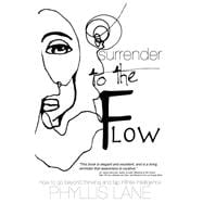 Surrender to the Flow