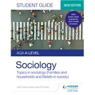 AQA A-level Sociology Student Guide 2: Topics in Sociology (Families and households and Beliefs in society)