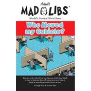 Mad Libs- Who Moved My Cubicle