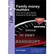 Family Money Matters : How to Run Your Family Finances to God's Glory