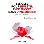 Les clés pour investir avec succès dans l'immobilier (et ailleurs)