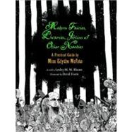 Modern Fairies, Dwarves, Goblins, and Other Nasties: A Practical Guide by Miss Edythe McFate