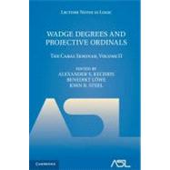 Wadge Degrees and Projective Ordinals: The Cabal Seminar, Volume II
