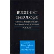 Buddhist Theology: Critical Reflections by Contemporary Buddhist Scholars