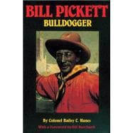 Bill Pickett, Bulldogger : The Biography of a Black Cowboy