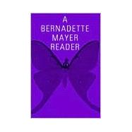 A Bernadette Mayer Reader,9780811212038