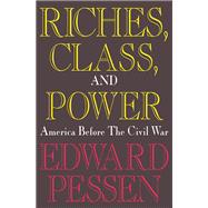 Riches, Class, and Power: United States Before the Civil War