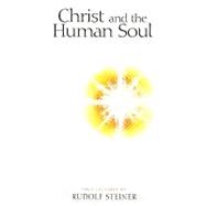 Christ and the Human Soul: Four Lectures Held in Norrkoping from 12 to 16 July 1914