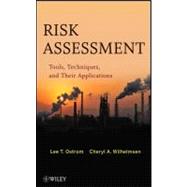 Risk Assessment : Tools, Techniques, and Their Applications