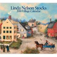Linda Nelson Stocks Village; 2010 Wall Calendar