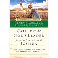 Called to Be God's Leader : How God Prepares His Servants for Spiritual Leadership