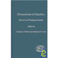 Dimensions of Baptism Biblical and Theological Studies