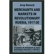 Merchants and Markets in Revolutionary Russia, 1917–30