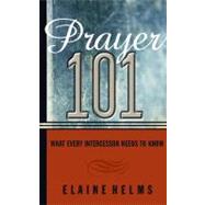 Prayer 101 : What Every Intercessor Needs to Know