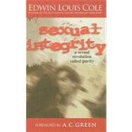 Sexual Integrity: A Sexual Revolution Called Purity