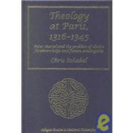 Theology at Paris, 1316û1345: Peter Auriol and the Problem of Divine Foreknowledge and Future Contingents
