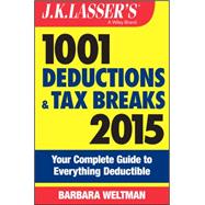 J.K. Lasser's 1001 Deductions and Tax Breaks 2015