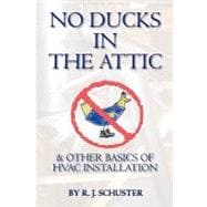 No Ducks in the Attic & Other Basics of HVAC Installation
