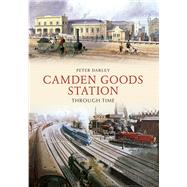 Camden Goods Station Through Time