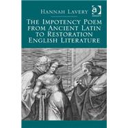 The Impotency Poem from Ancient Latin to Restoration English Literature