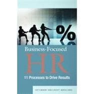 Business-Focused HR : 11 Processes to Drive Results