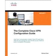 The Complete Cisco VPN Configuration Guide