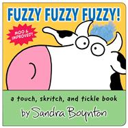 Fuzzy Fuzzy Fuzzy! a touch, skritch, and tickle book