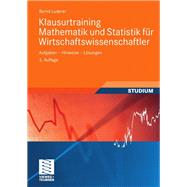 Klausurtraining Mathematik Und Statistik Fur Wirtschaftswissenschaftler: Aufgaben - Hinweise - L”sungen