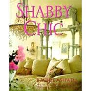 Shabby Chic : Simple Living, the Comfort of Age and the Beauty of Imperfection